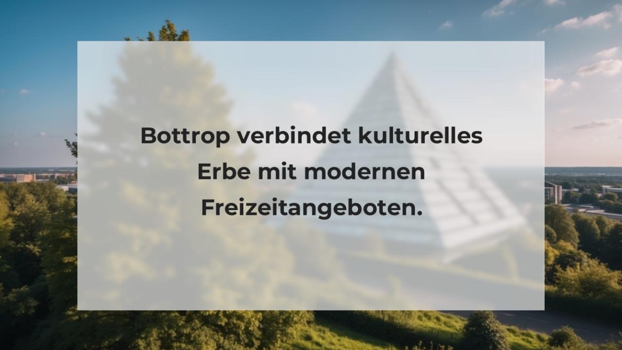 Bottrop verbindet kulturelles Erbe mit modernen Freizeitangeboten.