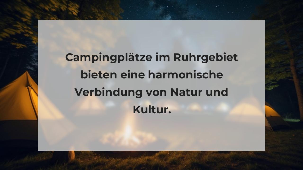 Campingplätze im Ruhrgebiet bieten eine harmonische Verbindung von Natur und Kultur.