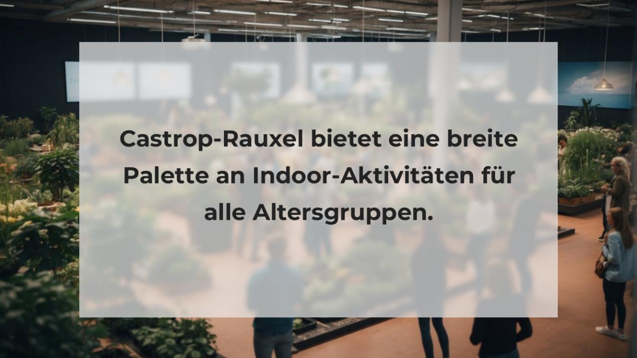 Castrop-Rauxel bietet eine breite Palette an Indoor-Aktivitäten für alle Altersgruppen.