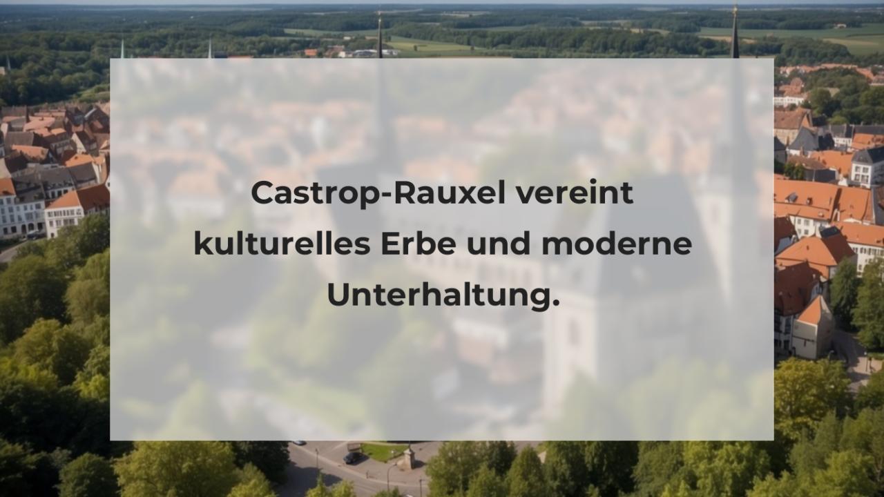 Castrop-Rauxel vereint kulturelles Erbe und moderne Unterhaltung.