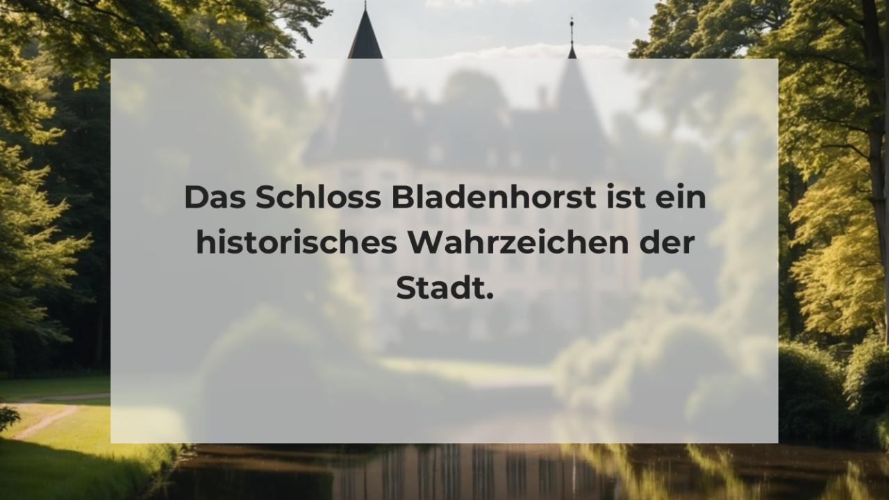Das Schloss Bladenhorst ist ein historisches Wahrzeichen der Stadt.