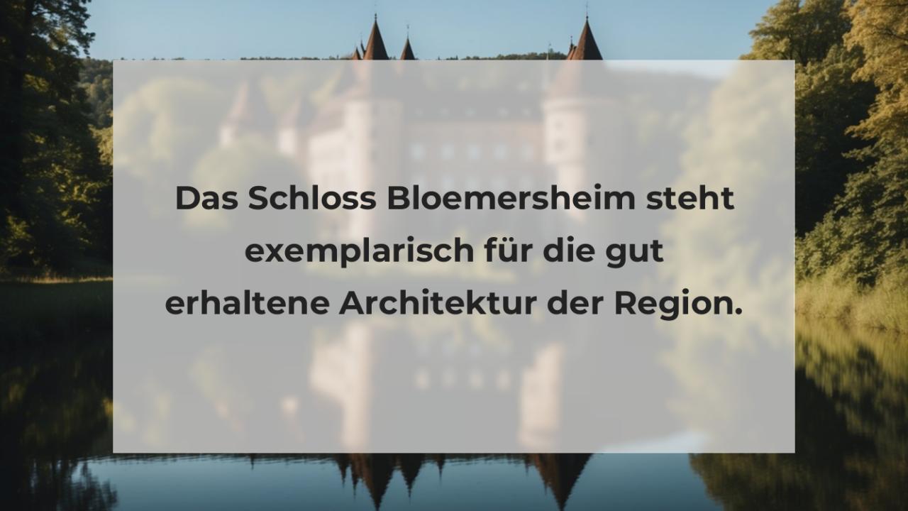 Das Schloss Bloemersheim steht exemplarisch für die gut erhaltene Architektur der Region.
