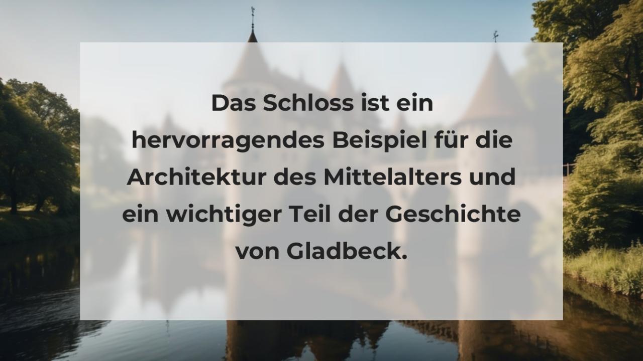 Das Schloss ist ein hervorragendes Beispiel für die Architektur des Mittelalters und ein wichtiger Teil der Geschichte von Gladbeck.