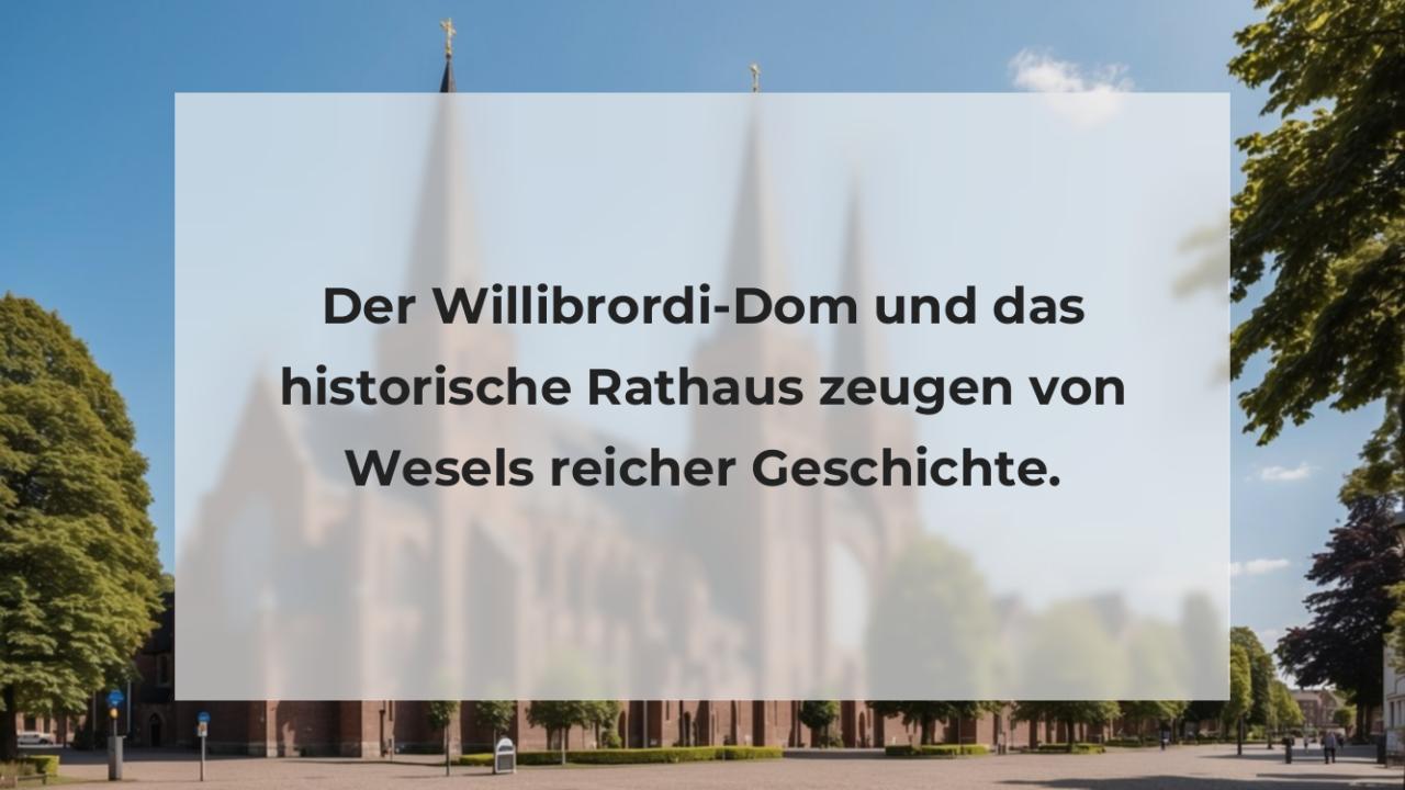 Der Willibrordi-Dom und das historische Rathaus zeugen von Wesels reicher Geschichte.