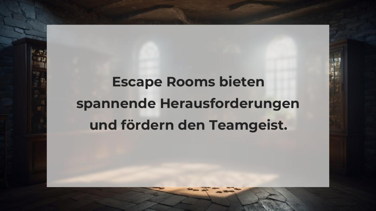 Escape Rooms bieten spannende Herausforderungen und fördern den Teamgeist.