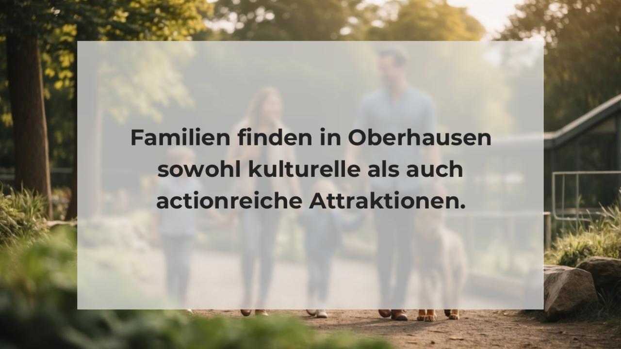 Familien finden in Oberhausen sowohl kulturelle als auch actionreiche Attraktionen.