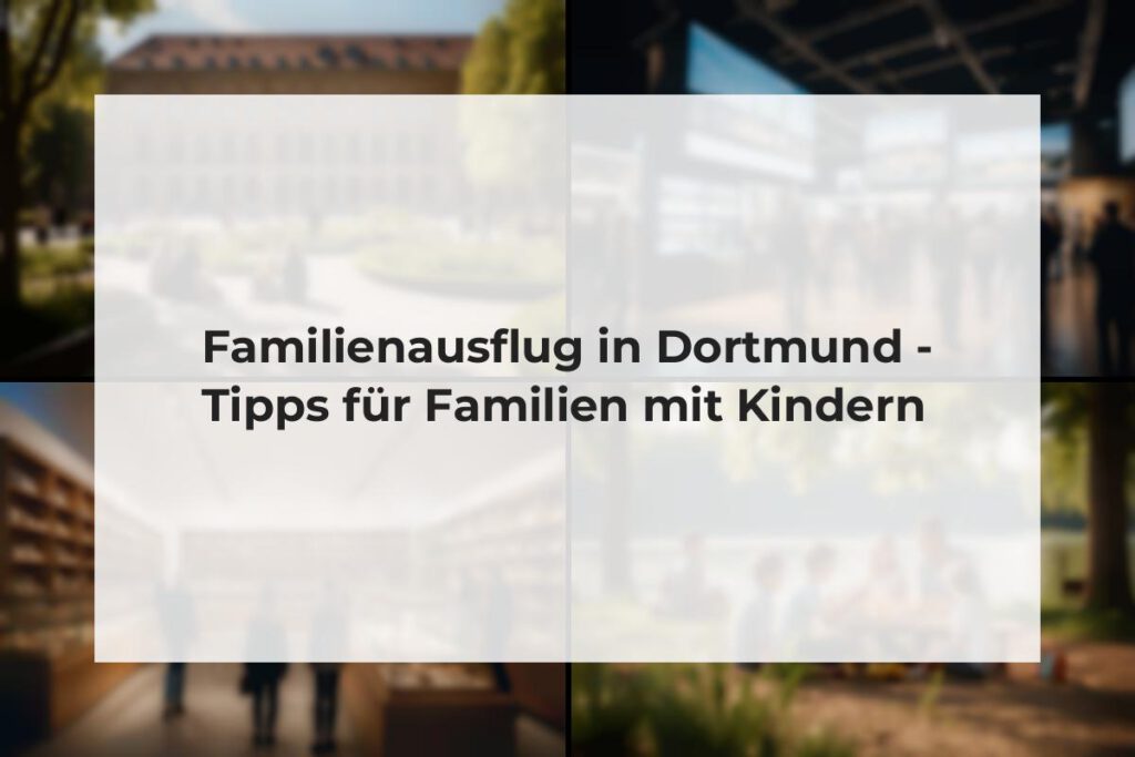 Familienausflug in Dortmund