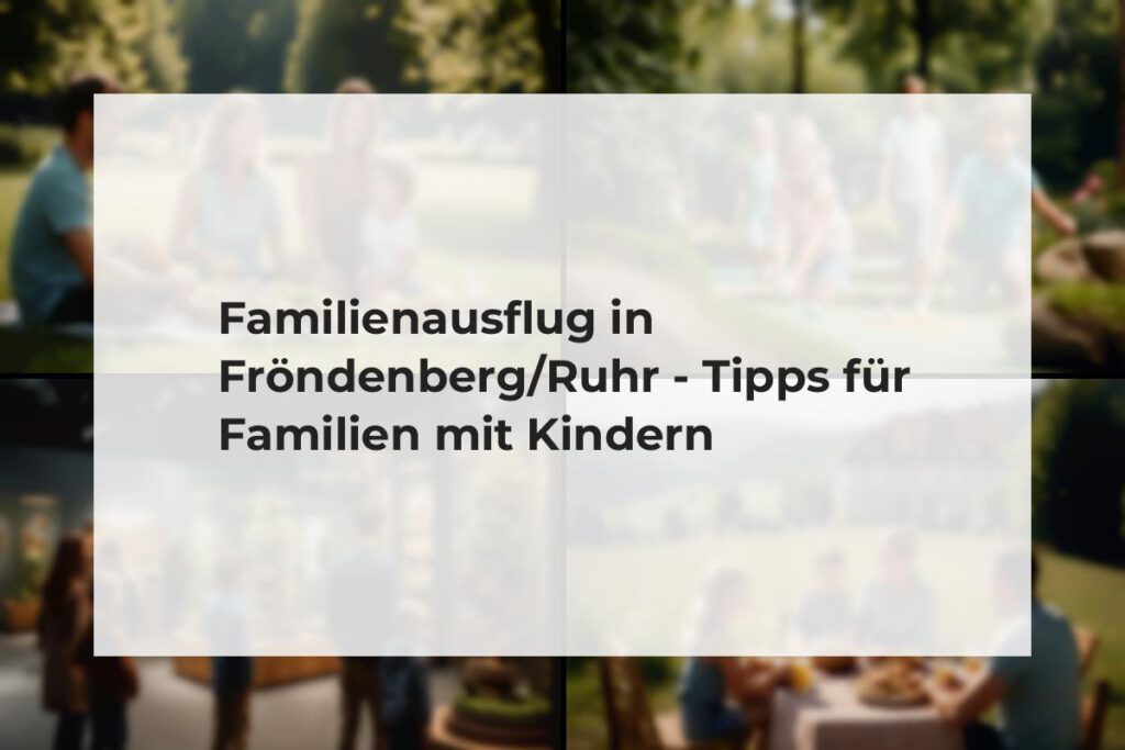 Familienausflug in Fröndenberg/Ruhr