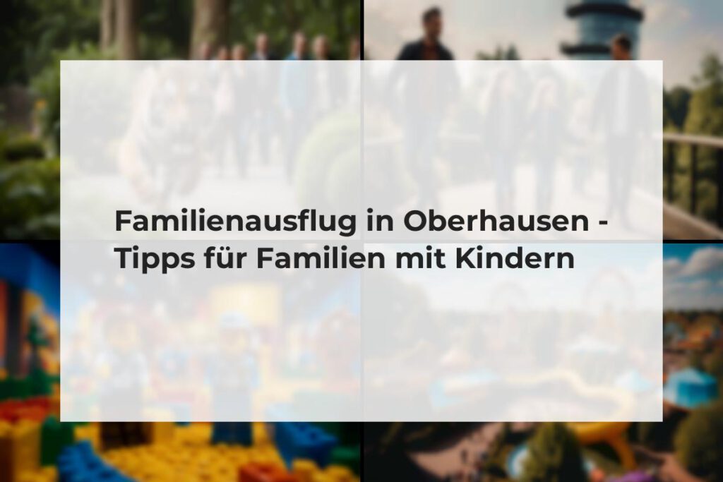 Familienausflug in Oberhausen
