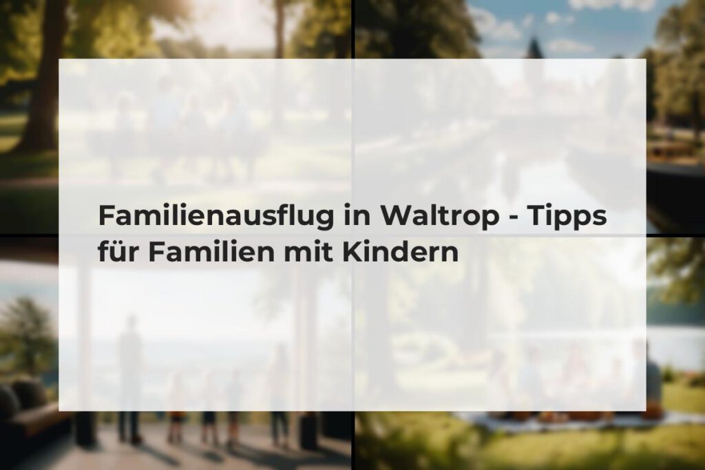 Familienausflug in Waltrop