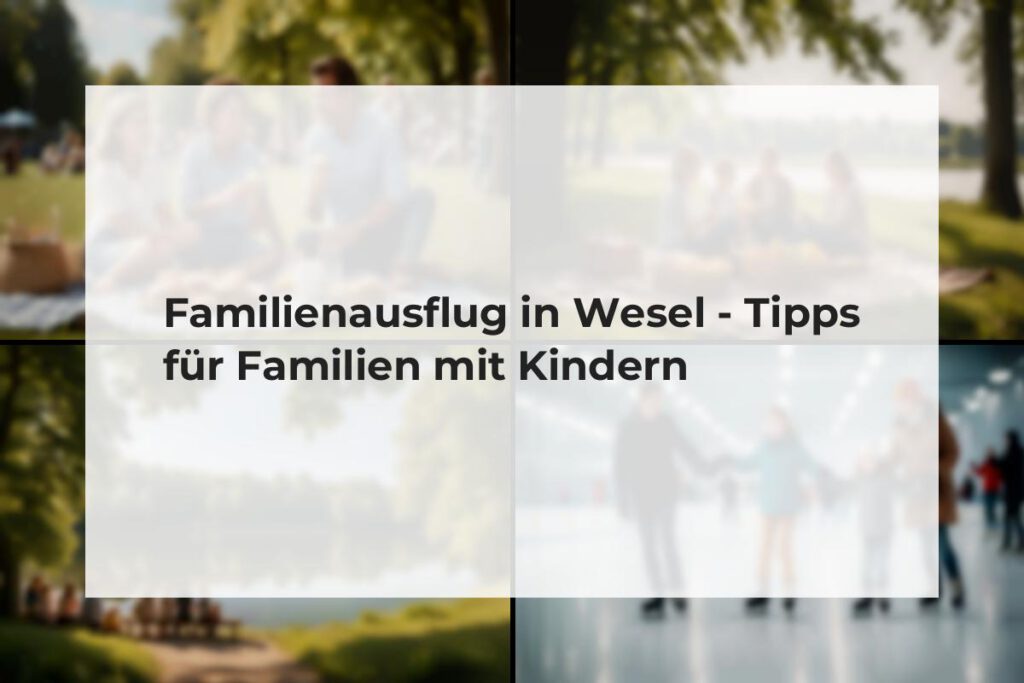 Familienausflug in Wesel