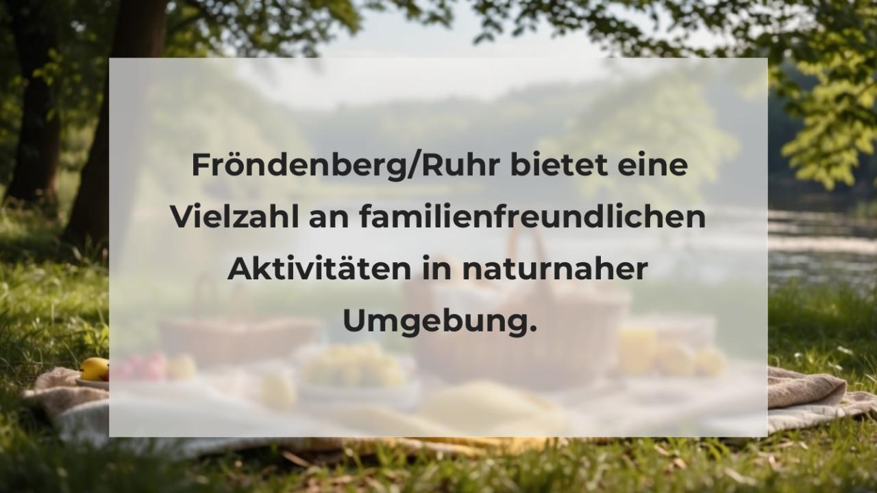 Fröndenberg/Ruhr bietet eine Vielzahl an familienfreundlichen Aktivitäten in naturnaher Umgebung.