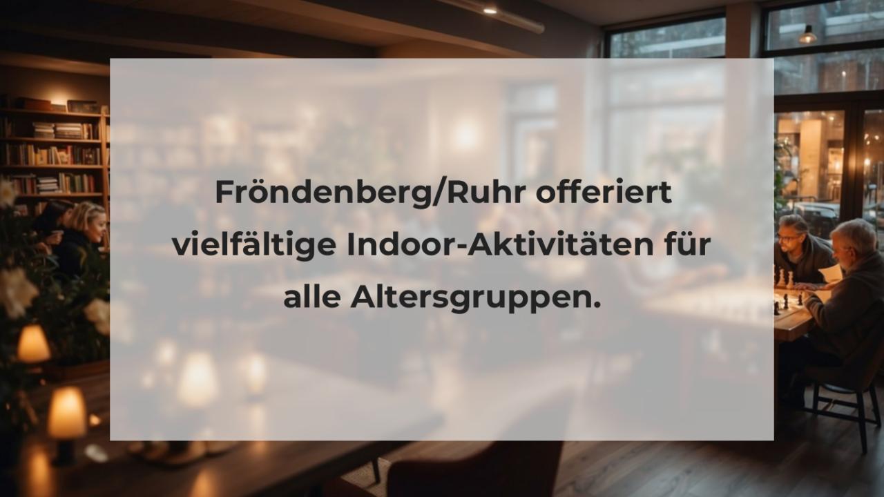 Fröndenberg/Ruhr offeriert vielfältige Indoor-Aktivitäten für alle Altersgruppen.