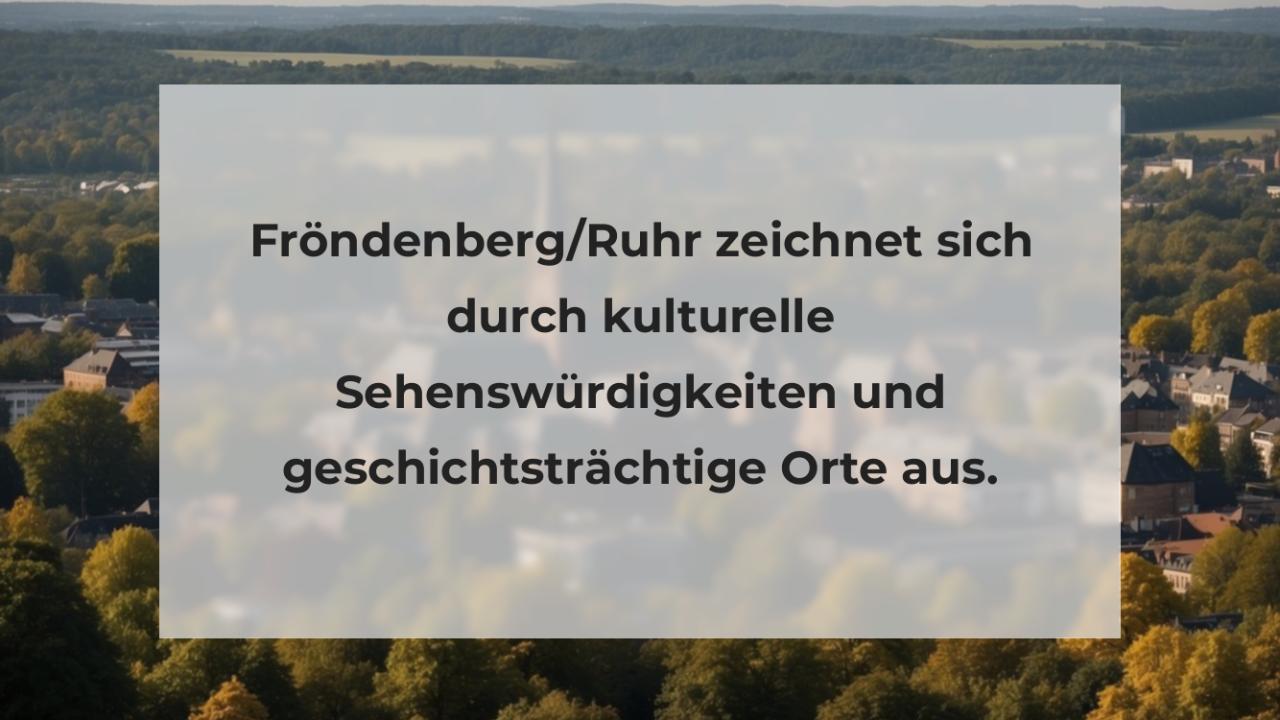 Fröndenberg/Ruhr zeichnet sich durch kulturelle Sehenswürdigkeiten und geschichtsträchtige Orte aus.