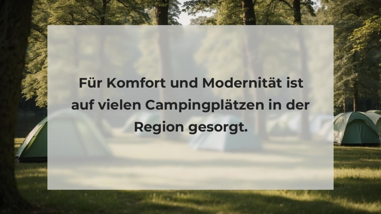 Für Komfort und Modernität ist auf vielen Campingplätzen in der Region gesorgt.