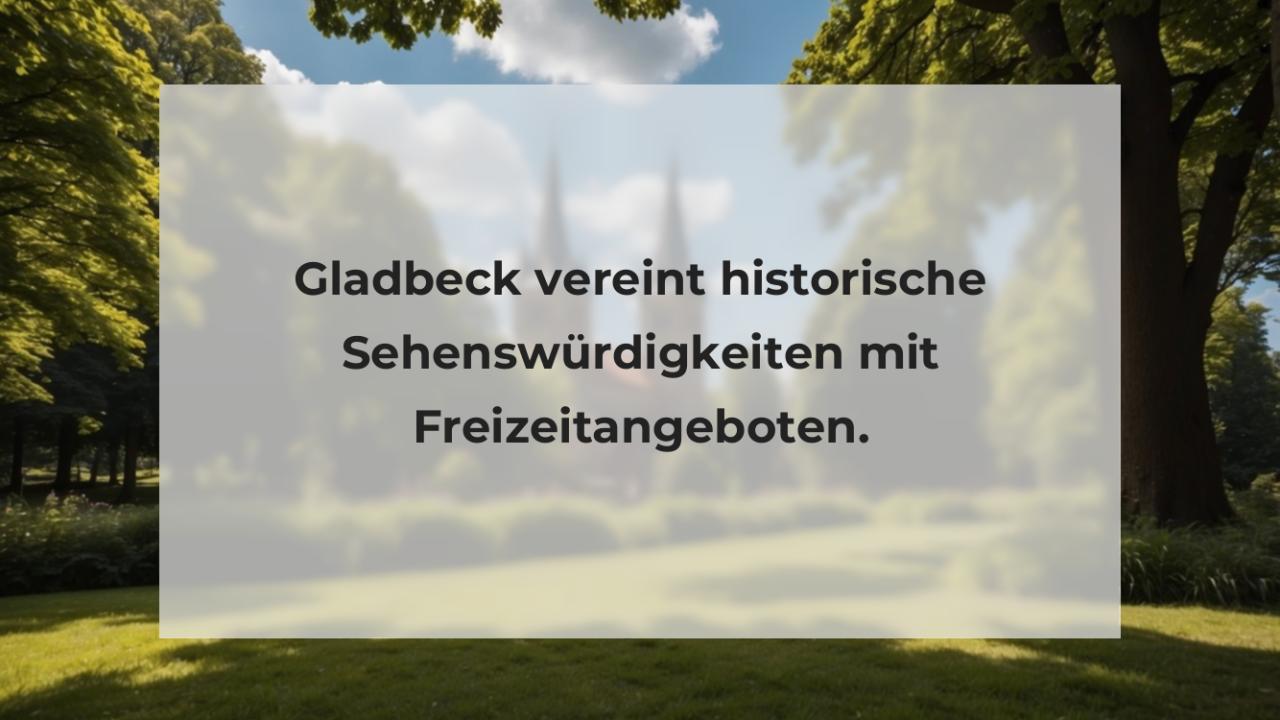 Gladbeck vereint historische Sehenswürdigkeiten mit Freizeitangeboten.