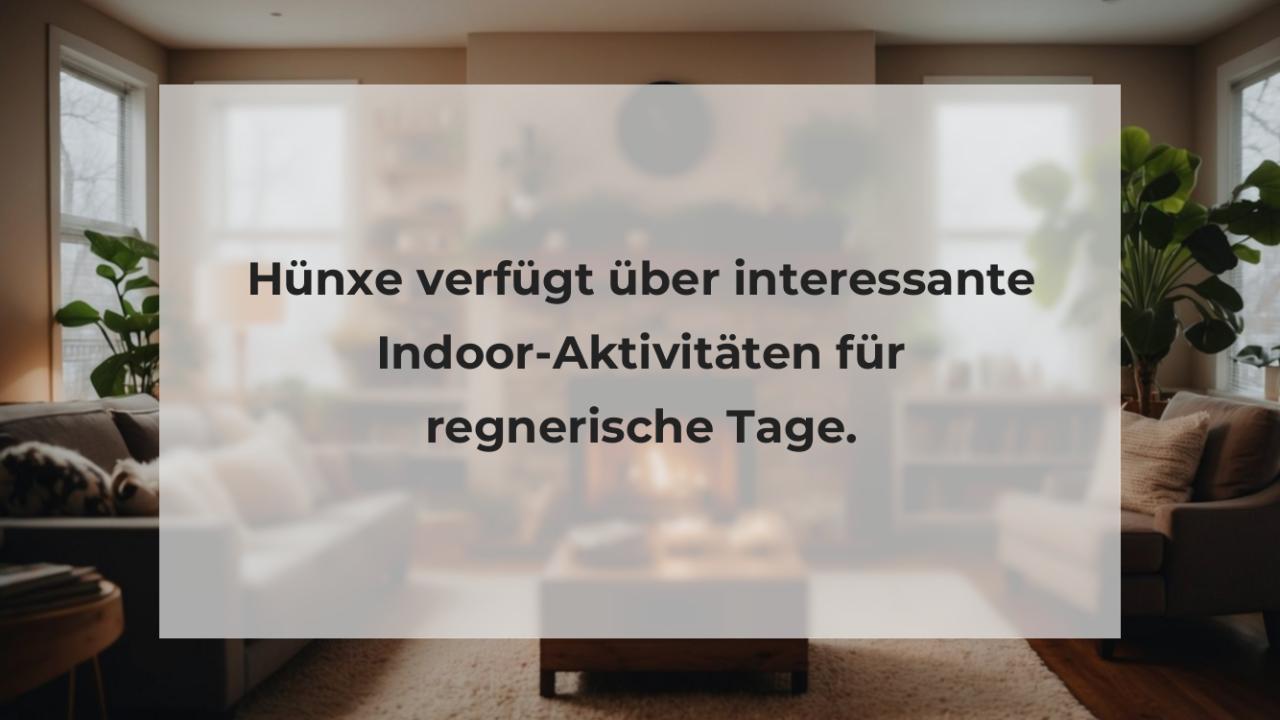 Hünxe verfügt über interessante Indoor-Aktivitäten für regnerische Tage.