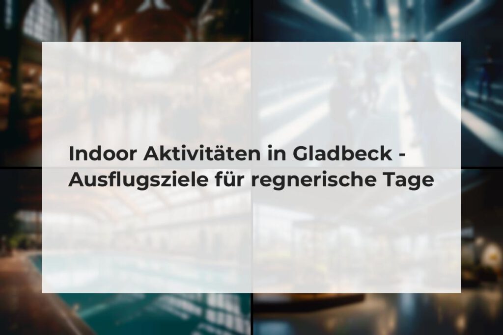 Indoor Aktivitäten in Gladbeck