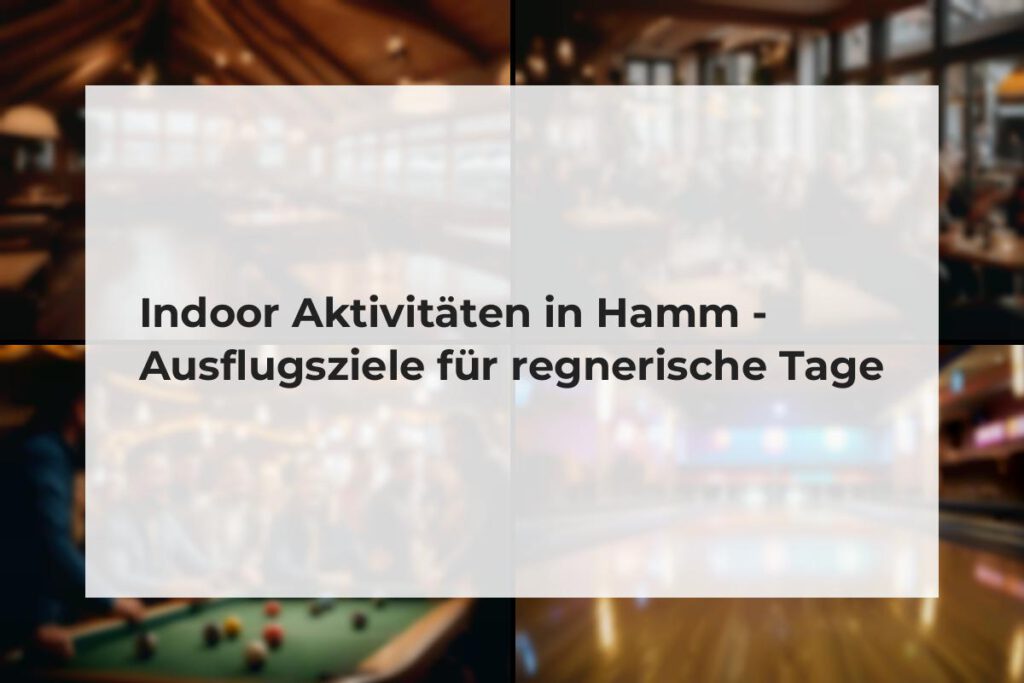 Indoor Aktivitäten in Hamm