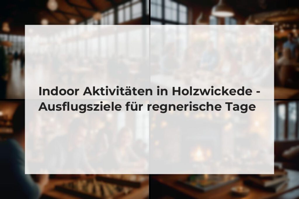 Indoor Aktivitäten in Holzwickede