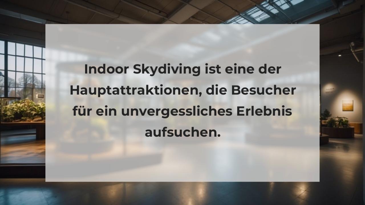 Indoor Skydiving ist eine der Hauptattraktionen, die Besucher für ein unvergessliches Erlebnis aufsuchen.
