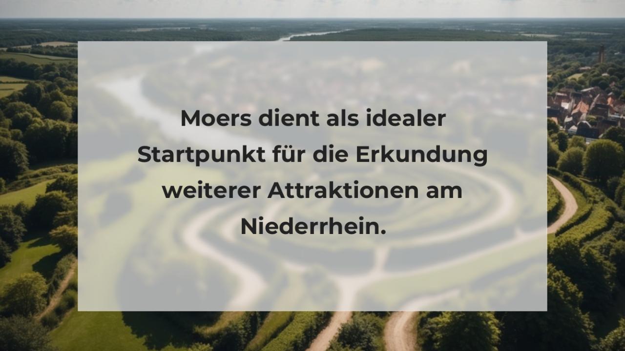 Moers dient als idealer Startpunkt für die Erkundung weiterer Attraktionen am Niederrhein.