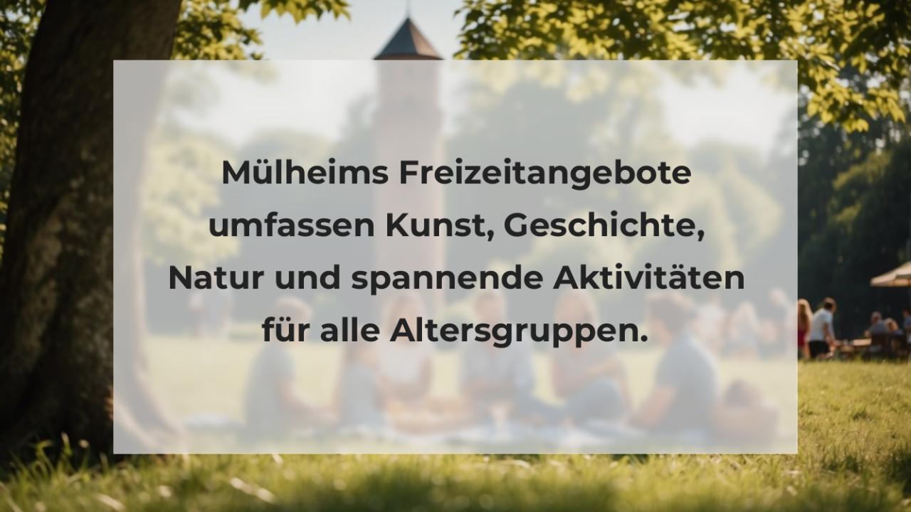 Mülheims Freizeitangebote umfassen Kunst, Geschichte, Natur und spannende Aktivitäten für alle Altersgruppen.