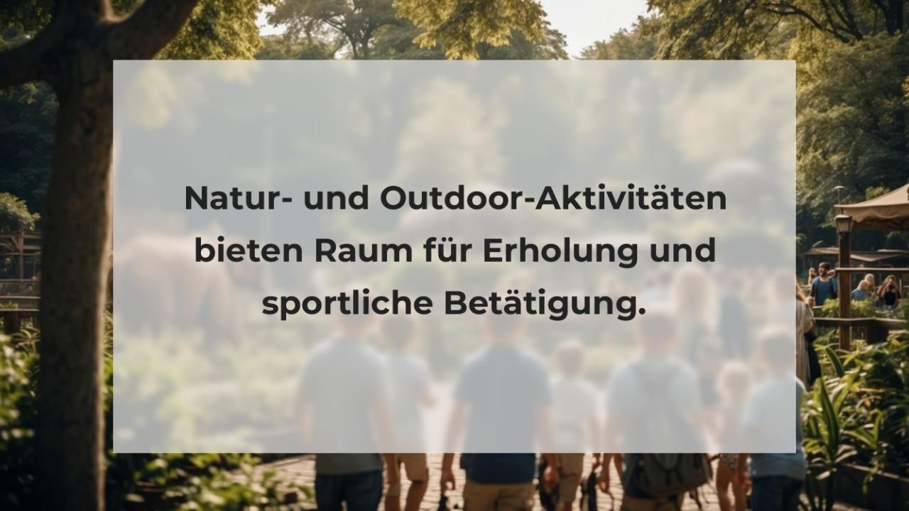 Natur- und Outdoor-Aktivitäten bieten Raum für Erholung und sportliche Betätigung.