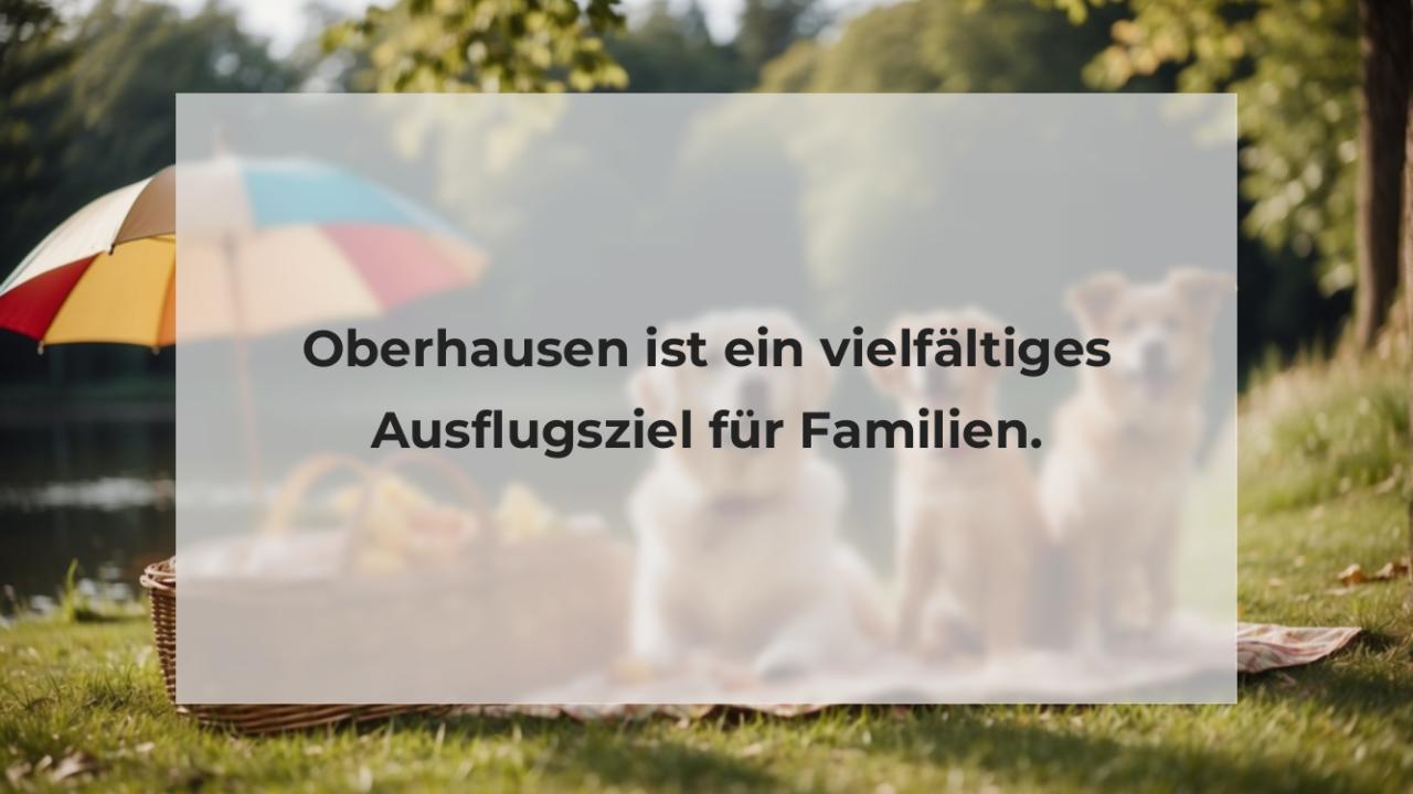 Oberhausen ist ein vielfältiges Ausflugsziel für Familien.