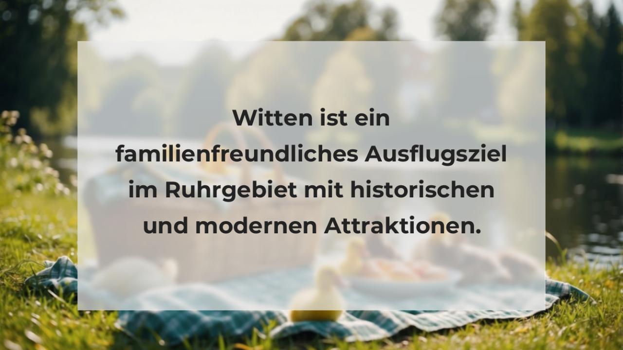 Witten ist ein familienfreundliches Ausflugsziel im Ruhrgebiet mit historischen und modernen Attraktionen.